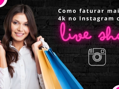 Live Shop: Como faturar mais de 4k no Instagram!