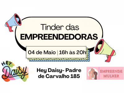 Tinder das Empreendedoras (no Hey Daisy)